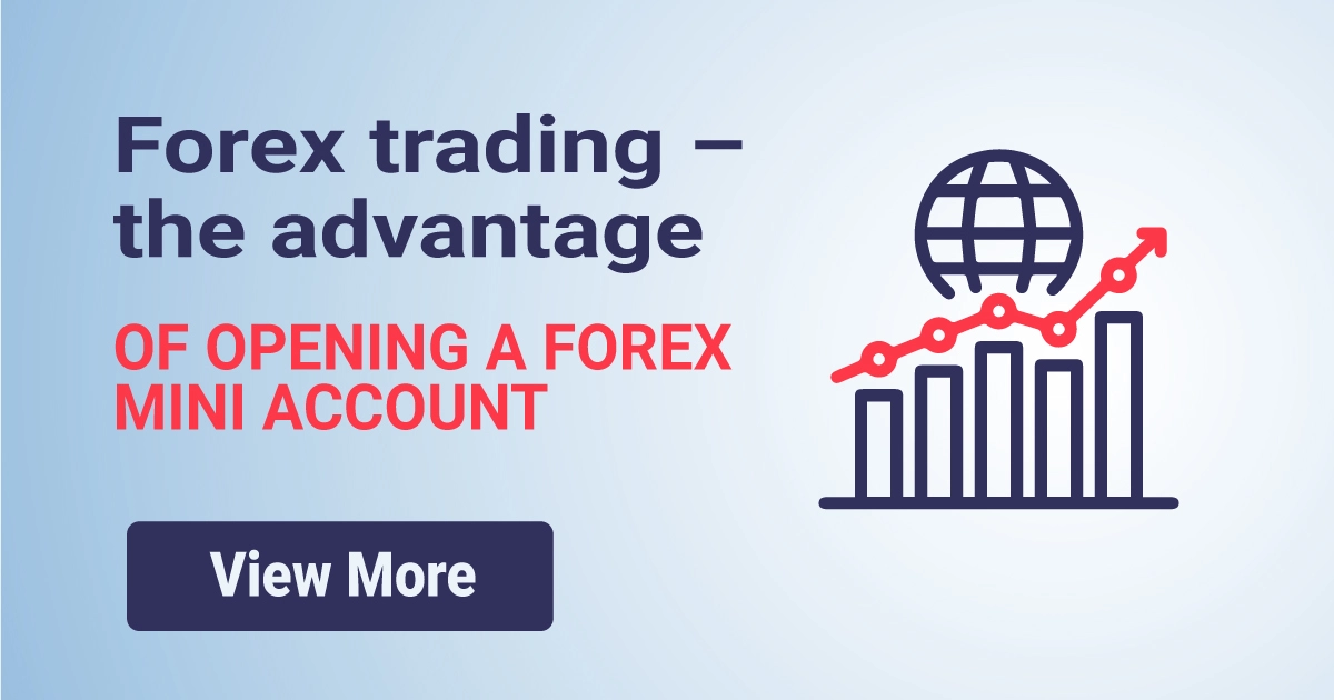 Forex trading the advantage of opening a Forex mini account