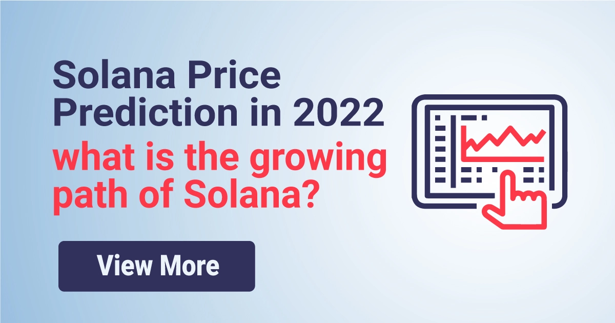 Solana Price Prediction in 2022 what is the growing path of Solana?